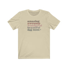 Load image into Gallery viewer, Amazing Dog Mom Natural Tshirt
