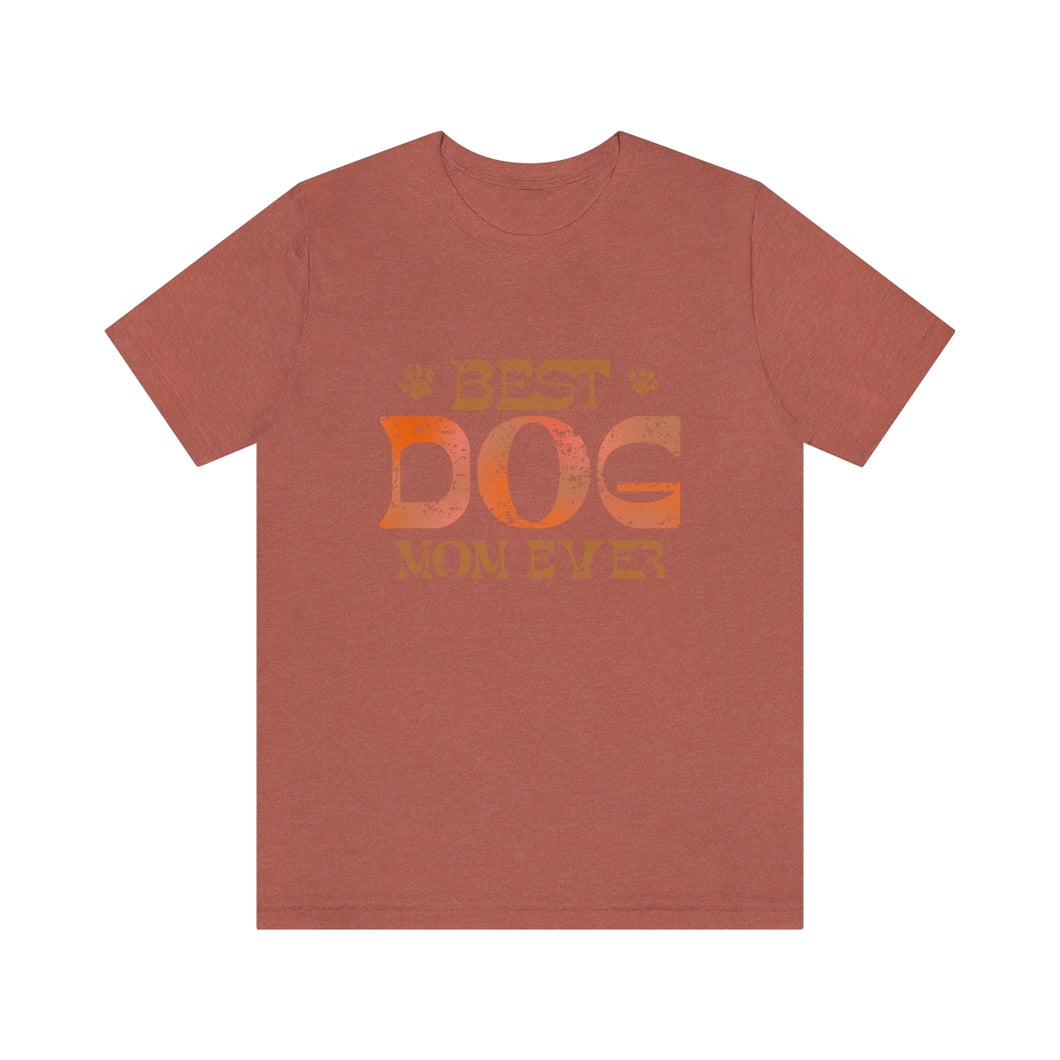 Best Dog Mom Ever Shirt in Heather Clay