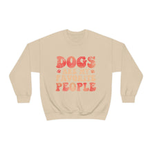 Load image into Gallery viewer, Dogs are my favorite people sweatershirt in sand
