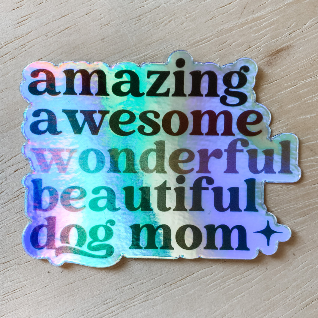 Amazing Dog Mom Holographic Sticker