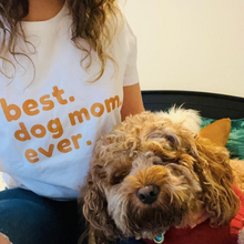 Load image into Gallery viewer, best dog mom ever shirt
