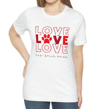 Load image into Gallery viewer, Love has 4 paws tee
