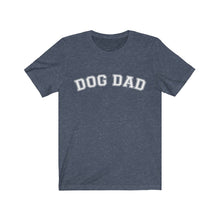 Load image into Gallery viewer, Dog dad tee
