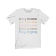 Load image into Gallery viewer, Bully mom shirt
