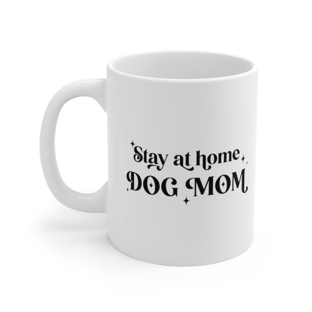Stay at Home Dog Mom Mug