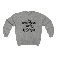 Load image into Gallery viewer, Treat Dogs with Kindness Gray Sweatshirt
