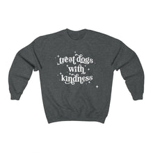 Load image into Gallery viewer, Treat Dogs with Kindness Sweatshirt
