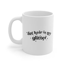 Load image into Gallery viewer, Dog Hair is My Glitter Cup
