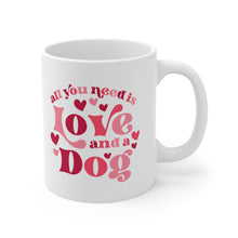 Load image into Gallery viewer, All You Need Is Love and a Dog Mug
