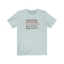 Load image into Gallery viewer, Amazing Dog Mom White Tshirt
