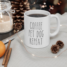 Load image into Gallery viewer, Coffee Pet Dog Repeat mug
