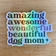 Load image into Gallery viewer, Amazing Dog Mom Holographic Sticker
