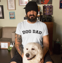 Load image into Gallery viewer, Dog Dad T-shirt
