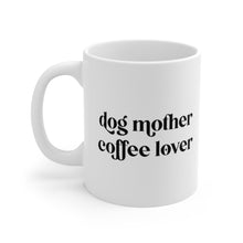 Load image into Gallery viewer, Dog Mom coffee mug
