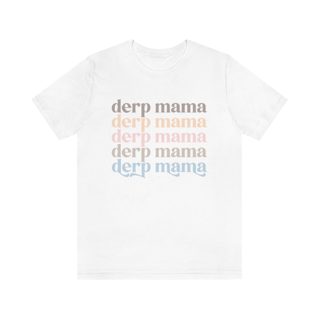 Derp Mama Shirt in white