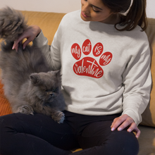 Load image into Gallery viewer, my cat is my valentine sweatshirt
