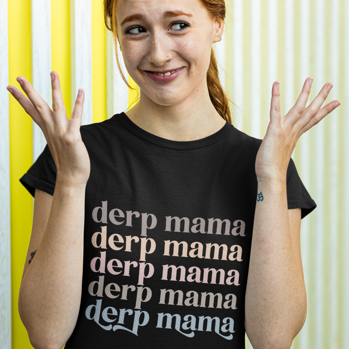 Derp Mama Shirt