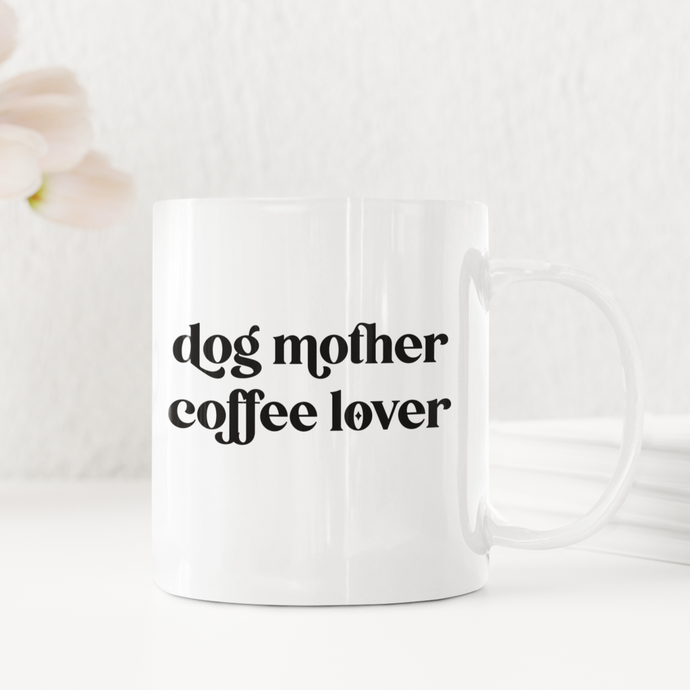 Dog mother gift mug