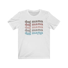 Load image into Gallery viewer, Dog Mama white Tshirt
