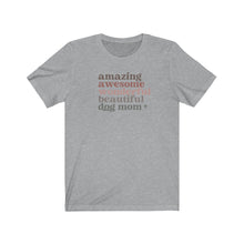 Load image into Gallery viewer, Amazing Dog Mom athletic heather Tshirt
