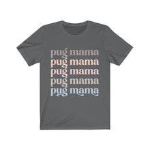 Load image into Gallery viewer, pug mom t-shirt
