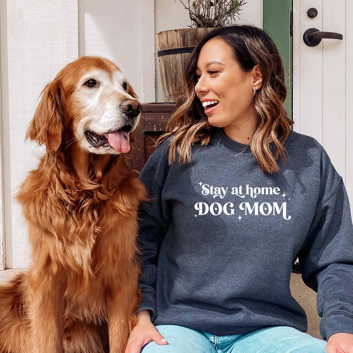 Stay at Home Dog Mom Sweatshirt
